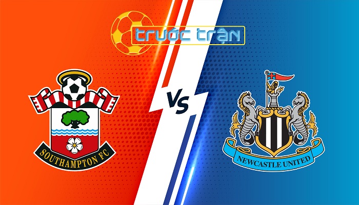 Southampton vs Newcastle – Soi kèo hôm nay 22h00 25/01/2024 – Ngoại Hạng Anh
