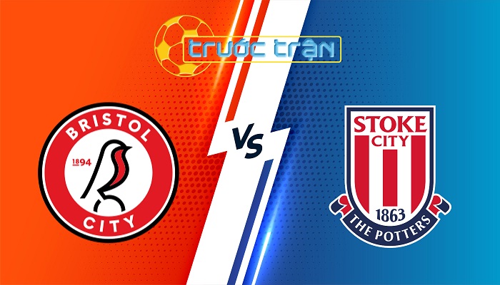 Bristol City vs Stoke City – Soi kèo hôm nay 02h45 13/02/2025 – Hạng Nhất Anh