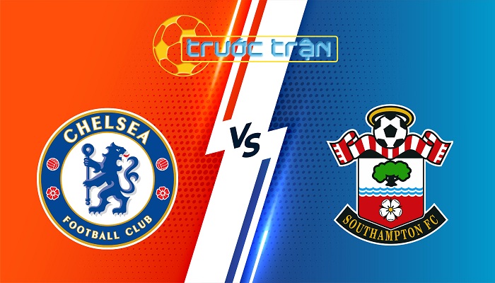 Chelsea vs Southampton – Soi kèo hôm nay 03h15 26/02/2025 – Ngoại Hạng Anh