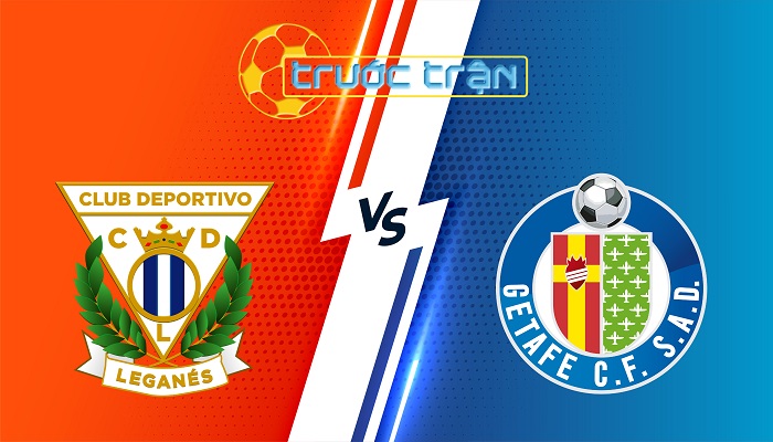 Leganes vs Getafe – Soi kèo hôm nay 20h00 02/03/2025 – VĐQG Tây Ban Nha