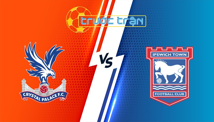 Crystal Palace vs Ipswich – Soi kèo hôm nay 22h00 08/03/2025 – Ngoại Hạng Anh