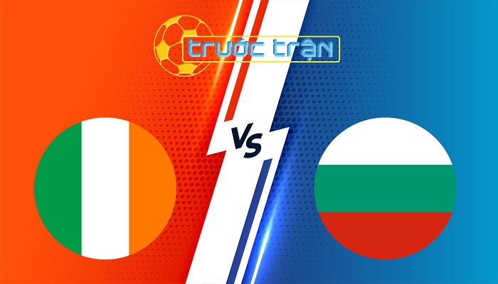 Ireland vs Bulgaria – Soi kèo hôm nay 02h45 24/03/2025 – UEFA Nations League