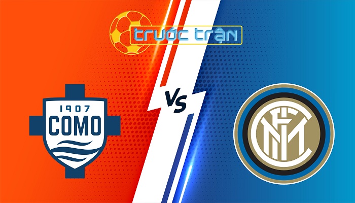 Como vs Inter Milan – Soi kèo hôm nay 01h45 24/05/2025 – VĐQG Italia