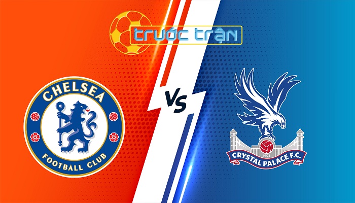 Chelsea vs Crystal Palace – Soi kèo hôm nay 20h00 17/08/2025 – Ngoại Hạng Anh
