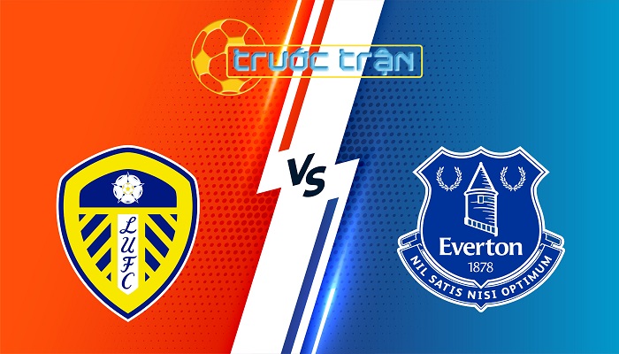Leeds vs Everton – Soi kèo hôm nay 02h00 19/08/2025 – Ngoại Hạng Anh