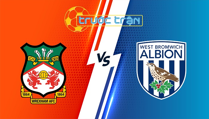 Wrexham vs West Brom – Soi kèo hôm nay 18h30 16/08/2025 – Hạng Nhất Anh