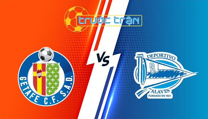 Getafe vs Alaves – Soi kèo hôm nay 00h00 25/09/2025 – VĐQG Tây Ban Nha