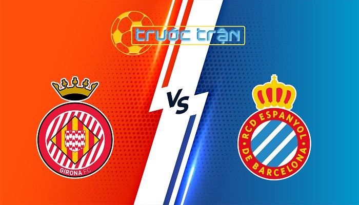 Girona vs Espanyol – Soi kèo hôm nay 02h00 27/09/2025 – VĐQG Tây Ban Nha