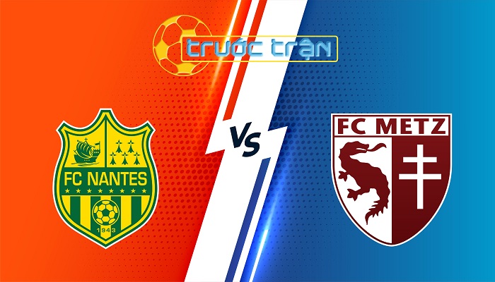 Nantes vs Metz – Soi kèo hôm nay 23h15 02/11/2025 – VĐQG Pháp