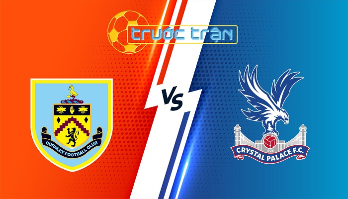 Burnley vs Crystal Palace – Soi kèo hôm nay 02h30 04/12/2025 – Ngoại Hạng Anh