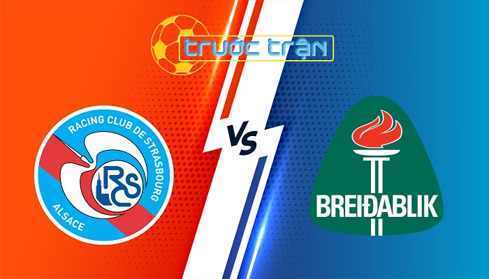 Strasbourg vs Breidablik – Soi kèo hôm nay 03h00 19/12/2025 – Conference League